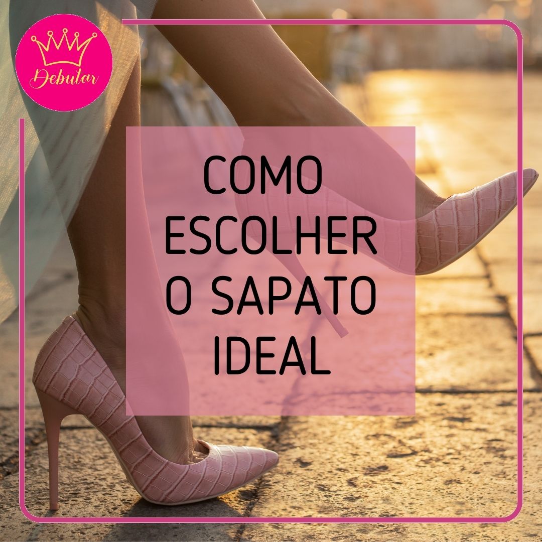 Como escolher o Sapato Ideal?  2025 2026